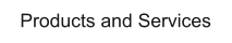Products and Services